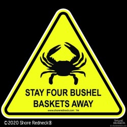 Shore Redneck Stay 4 Bushel Baskets Away