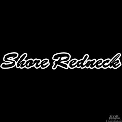 Shore Redneck Script Decal